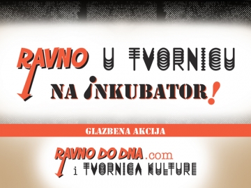 Ravno u Tvornicu na Inkubator