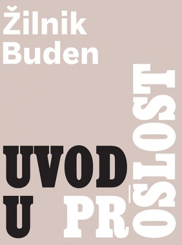 Želimir Žilnik i Boris Buden - Uvod u prošlost