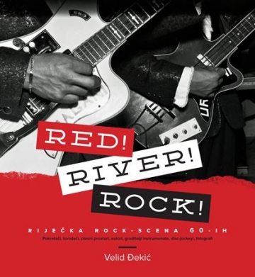 Velid Đekić 'Red! River! Rock!'