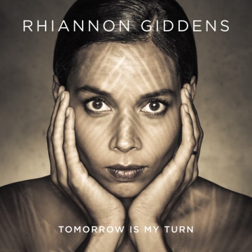 Rhiannon Giddens 'Tomorrow Is My Turn'