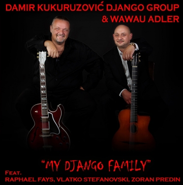 Damir Kukuruzović Django Group & Wawau Adler 'My Django Family'
