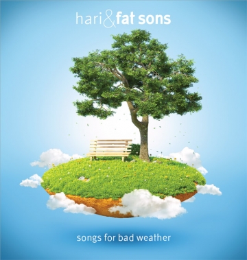 Hari & Fat Sons 'Songs For Bad Weather'