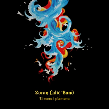 Zoran Čalić Band 'U moru i plamenu'