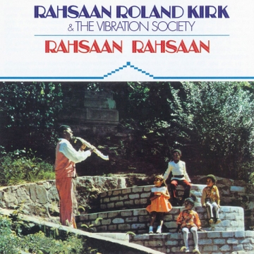 Rahsaan Roland Kirk & The Vibration Society 'Rahsaan Rahsaan'