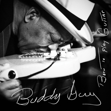 Buddy Guy 'Born To Play Guitar'