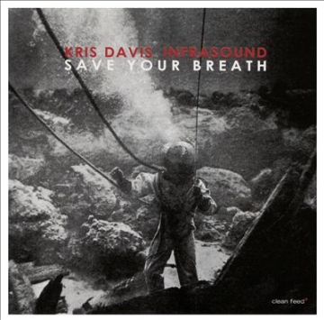 Kris Davis Infrasound 'Save Your Breath'