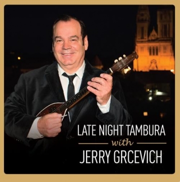 Jerry Grcevich 'Late Night Tambura with Jerry Grcevich'