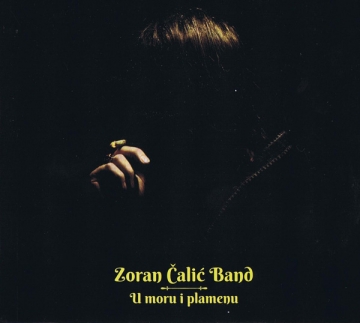 Zoran Čalić Band 'U moru i plamenu'