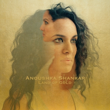 Anoushka Shankar 'Land Of Gold'
