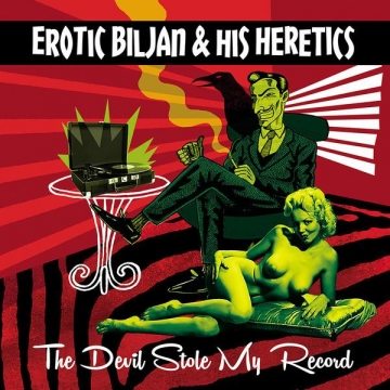 Erotic Biljan & His Heretics 'The Devil Stole My Records'