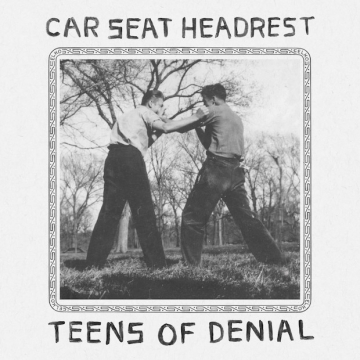 Car Seat Headrest 'Teens of Denial'