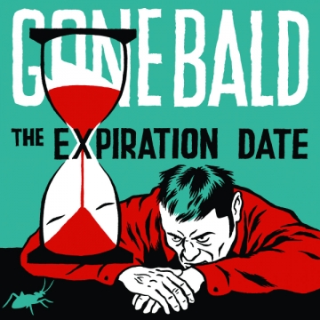 Gone Bald 'The Expiration Date'