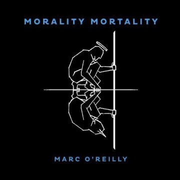 Marc O'Reilly 'Morality Mortality'