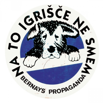 Bernays Propaganda 'Na to igrišče ne smem'