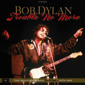 Bob Dylan "Trouble No More"