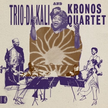 Trio Da Kali & Kronos Quartet "Ladilikan"