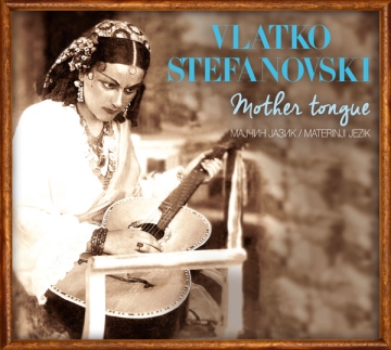 Vlatko Stefanovski 'Mother Tongue'