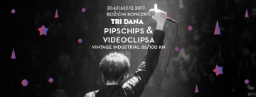Tri dana Pips Chips & Videoclipsa u Vintage Industrial Baru