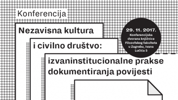Nezavisna kultura i civilno društvo: izvaninstitucionalne prakse dokumentiranja povijesti